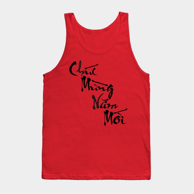 Plain Calligraphy Chuc Mung Nam Moi (Happy New Year) Tank Top by AZNSnackShop